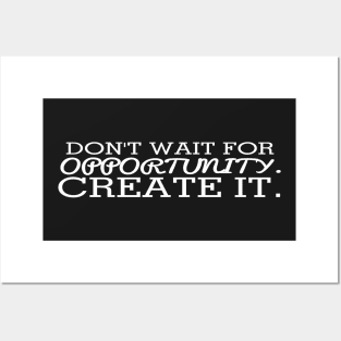 Create opportunities Posters and Art